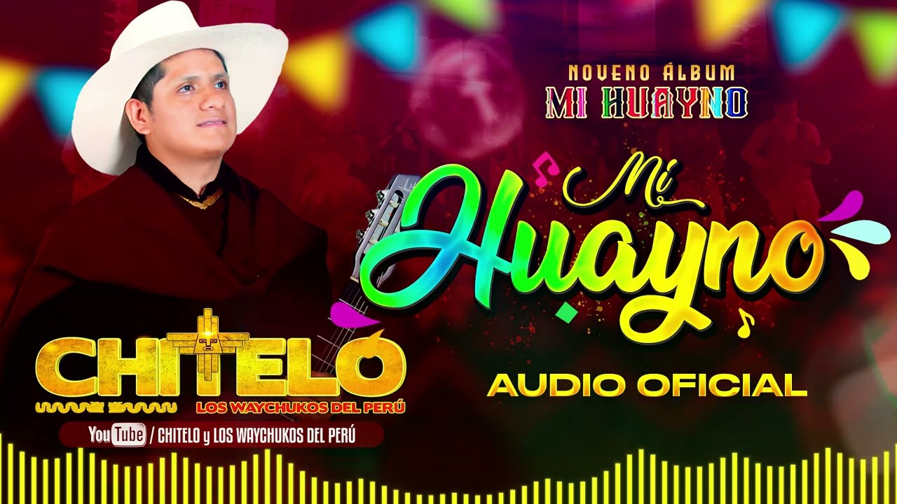 MI HUAYNO - Chitelo y Los Waychukos Del Perú (Audio Oficial)