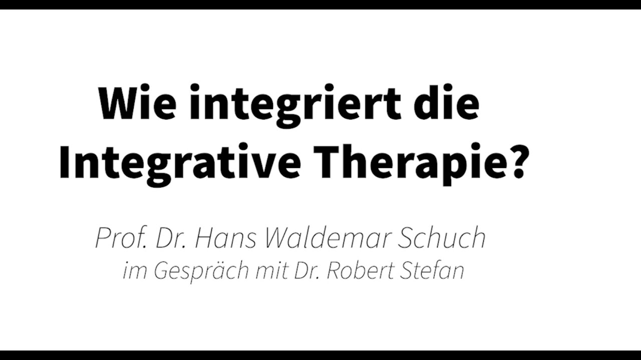 Hans Waldemar Schuch: Wie integriert die Integrative Therapie?