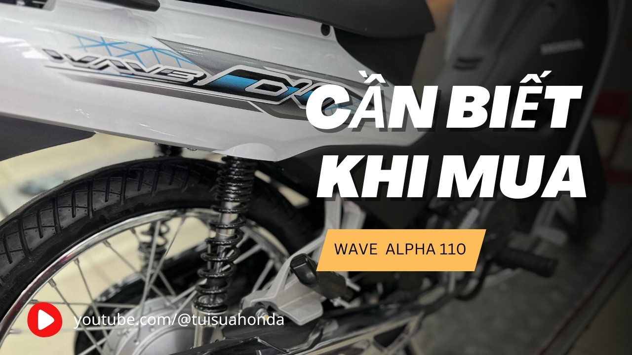 Điều cần nên biết trước khi mua  WAVE ALPHA 110 #tuisuahonda #wave110 #alpha