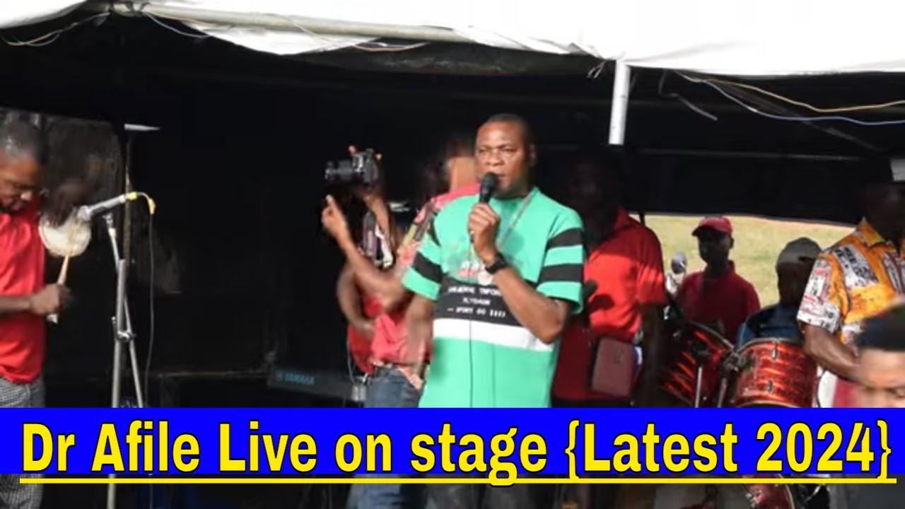 Dr Afile Live on stage {Latest 2024}