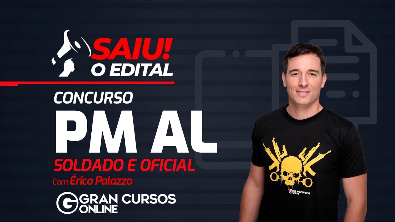 Concurso PM AL: Soldado e Oficial - Saiu o edital!  Com prof. &Eacute;rico Palazzo