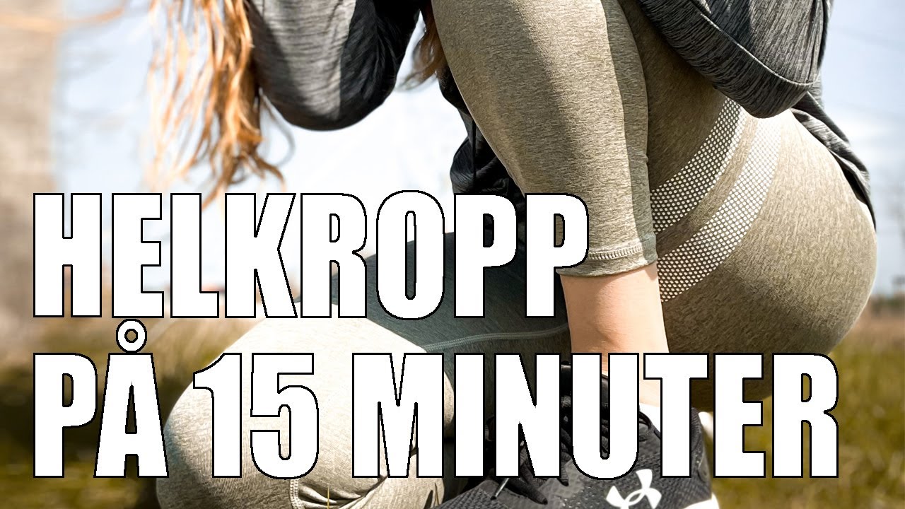 HELA KROPPEN PÅ 15 MINUTER - inga hopp och bara stående övningar