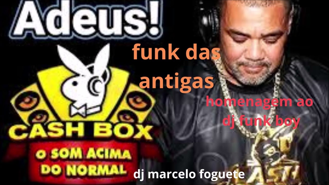 FUNK DAS ANTIGAS ANOS 80( HOMENAGEM AO DJ FUNK BOY DA CASH BOX)