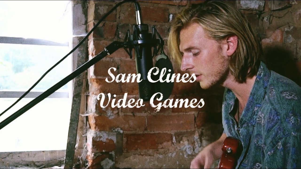 Lana Del Rey - Video Games (cover) by Sam Clines