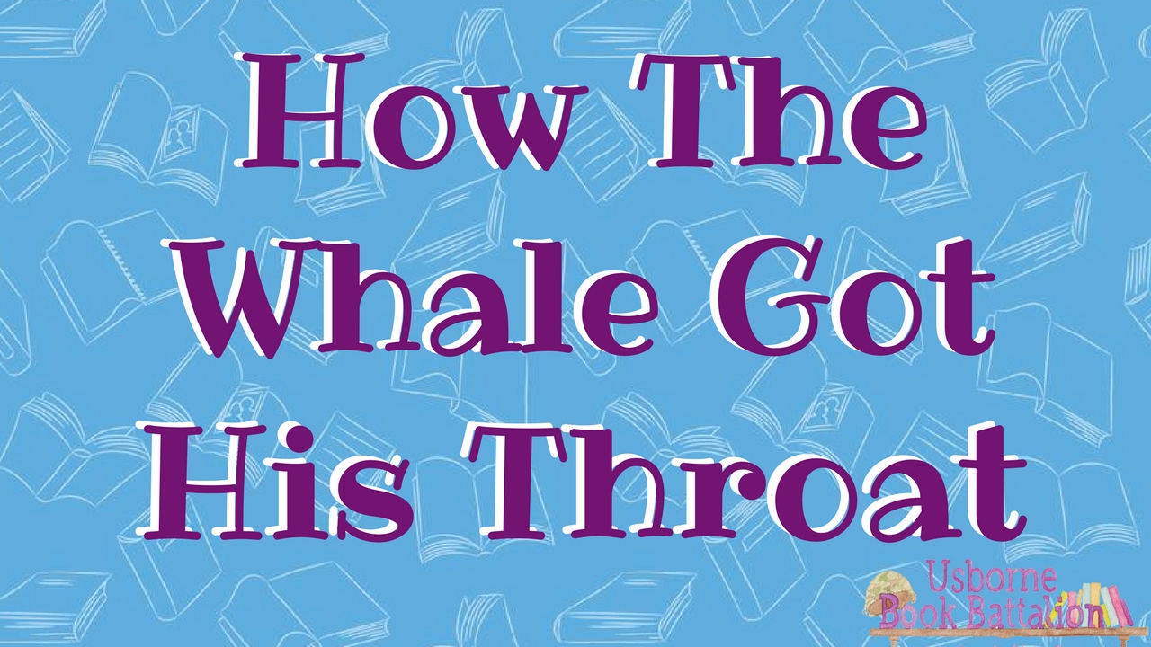 Usborne How the Whale got his Throat