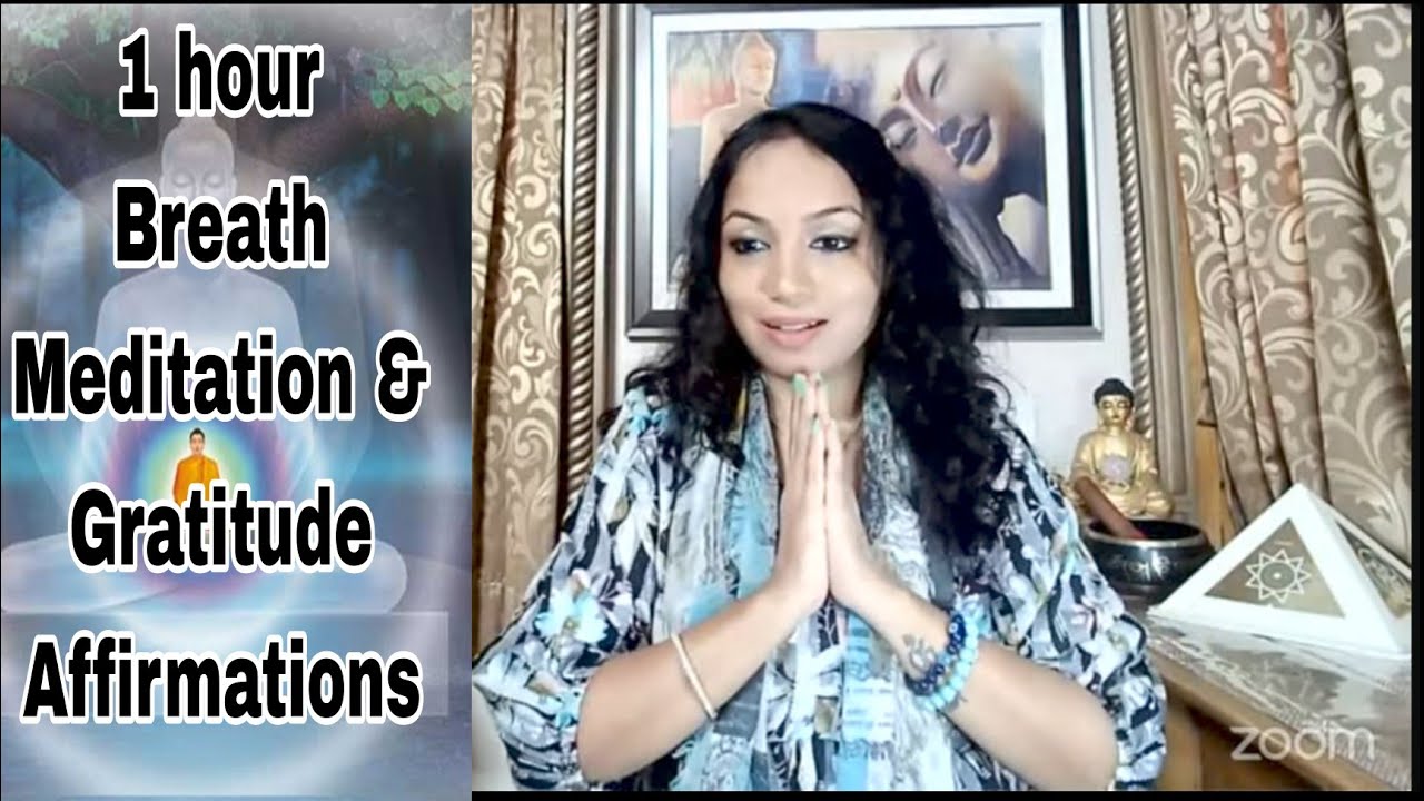 1 hr. Breath Meditation with  Gratitude Affirmations by Shweta Agarwal