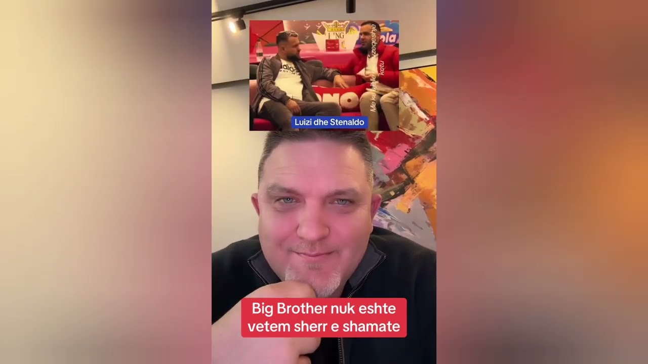 Luizi dhe Stenaldo | Big Brother nuk eshte vetem sherr e shamate / Jul Deda
