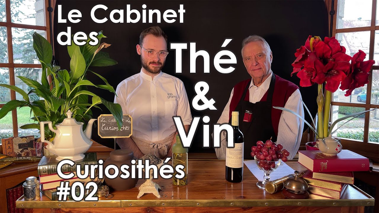 🍵 THÉ & VIN 🍷 avec Jean-Pierre Vauchel (Le Cabinet des Curiosithés #02)