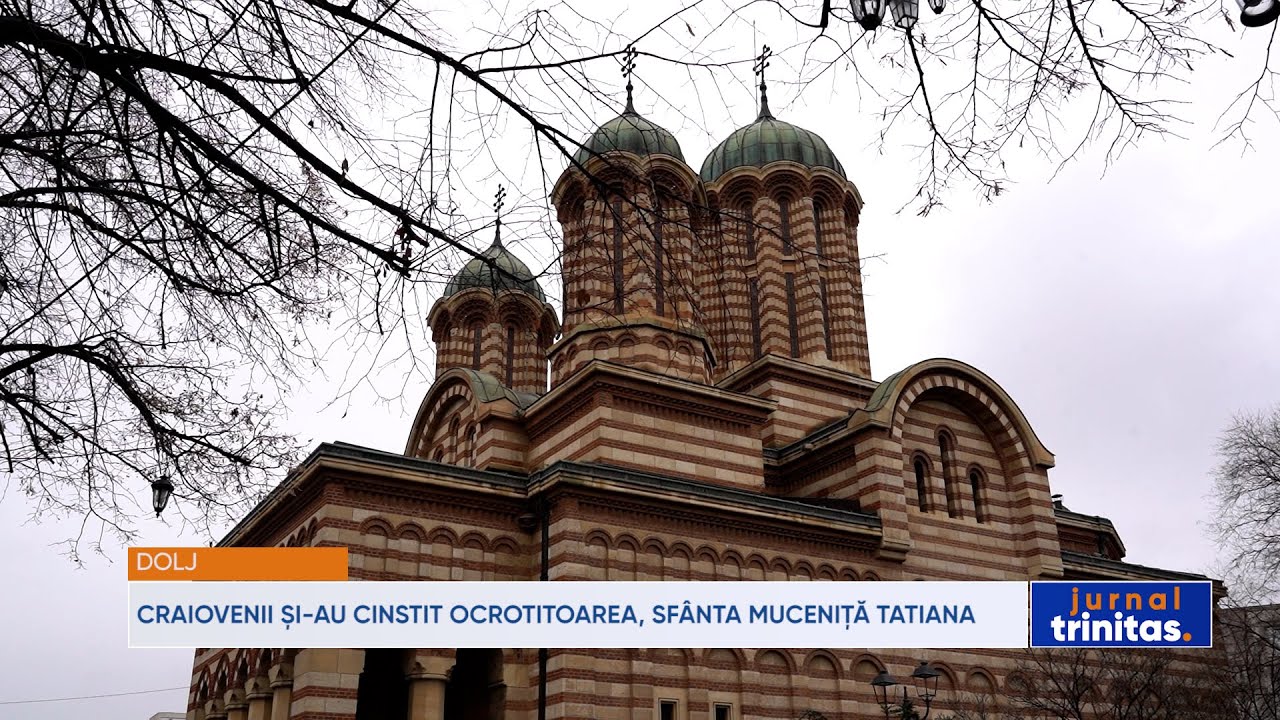 Craiovenii și-au cinstit ocrotitoarea, Sfânta Muceniță Tatiana