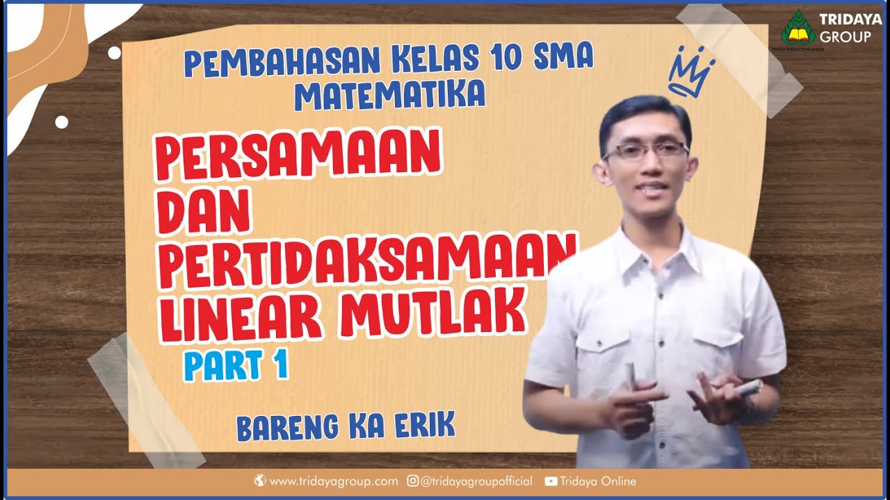 Kelas 10 SMA - Matematika - Persamaan & Pertidaksamaan Linear Mutlak Part 1 - Bimbel Tridaya Online