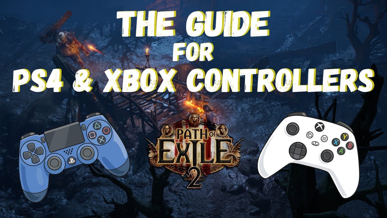 [POE2] THE GUIDE FOR PS4 & XBOX CONTROLLERS