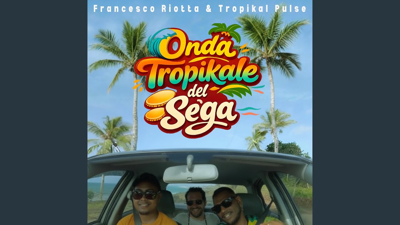 Onda Tropikale del Sèga (feat. Tropikal Pulse)