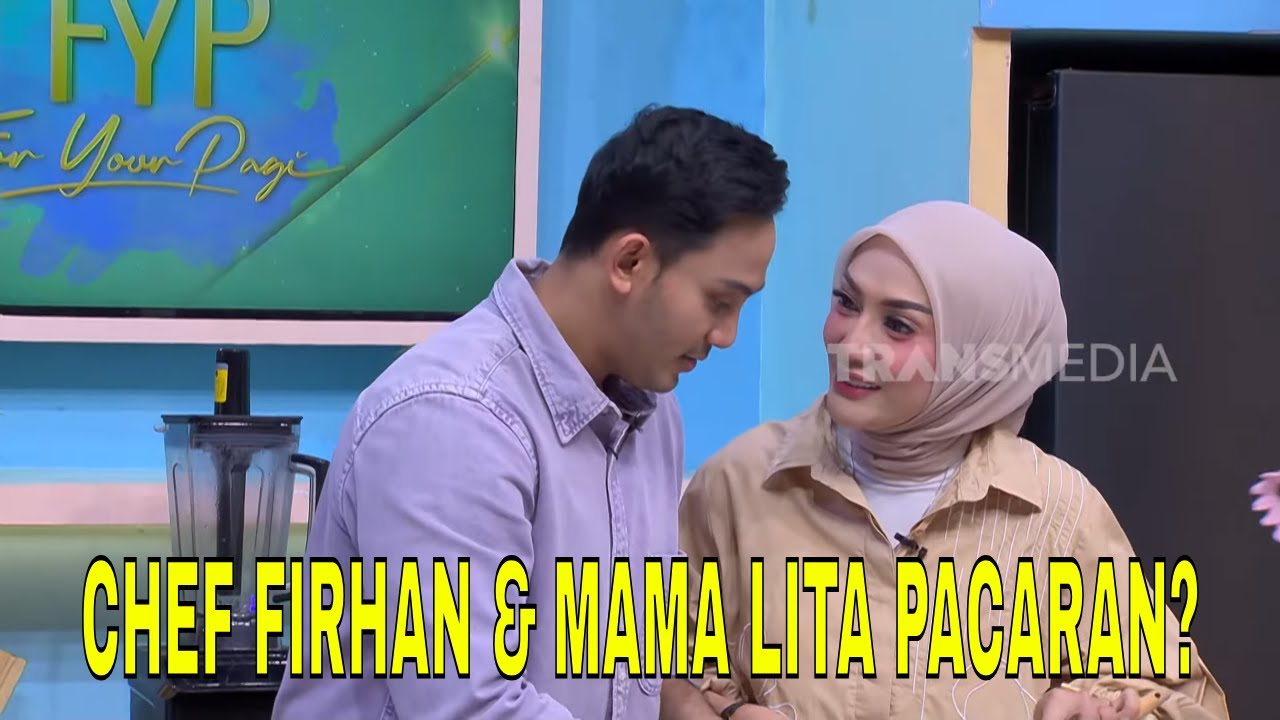 Klarifikasi Kedekatan Chef Firhan Dengan Mama Lita | FYP (15/01/25) Part 2