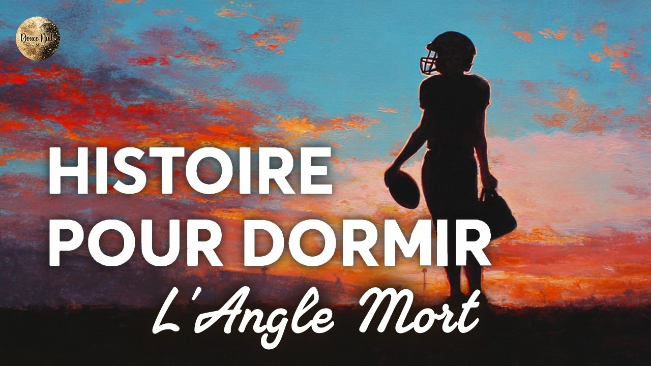 HISTOIRE POUR LACHER PRISE EN 5 MIN 🏈| L'Angle Mort | BIEN DORMIR | Voix Homme