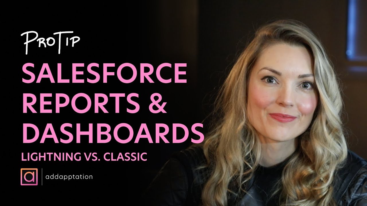 Salesforce Reports and Dashboards: Lightning vs. Classic