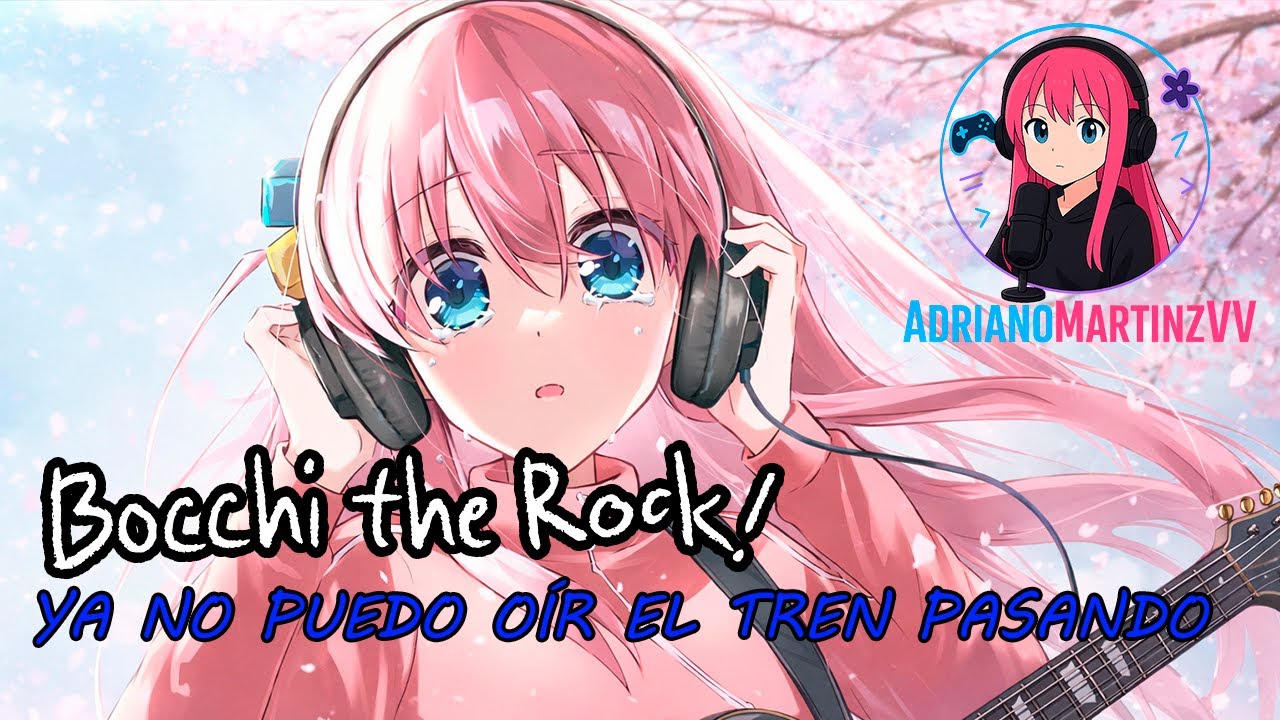 BOCCHI THE ROCK YA NO PUEDO OÍR EL TREN PASANDO ANALISIS Y RESUMEN | AdrianoMartinzVv