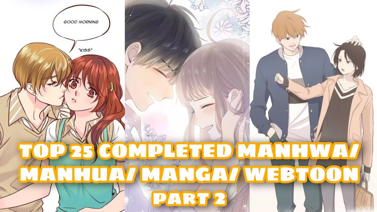 TOP 25 Completed Manhwa/ Manga/ Manhua/ Webtoon | part 2 (03.2021)