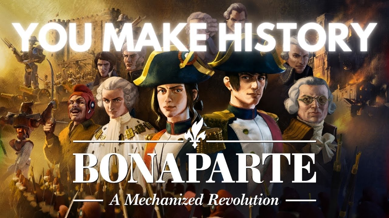 (YOU MAKE HISTORY) Bonaparte - A Mechanized Revolution Gameplay (First Impressions)