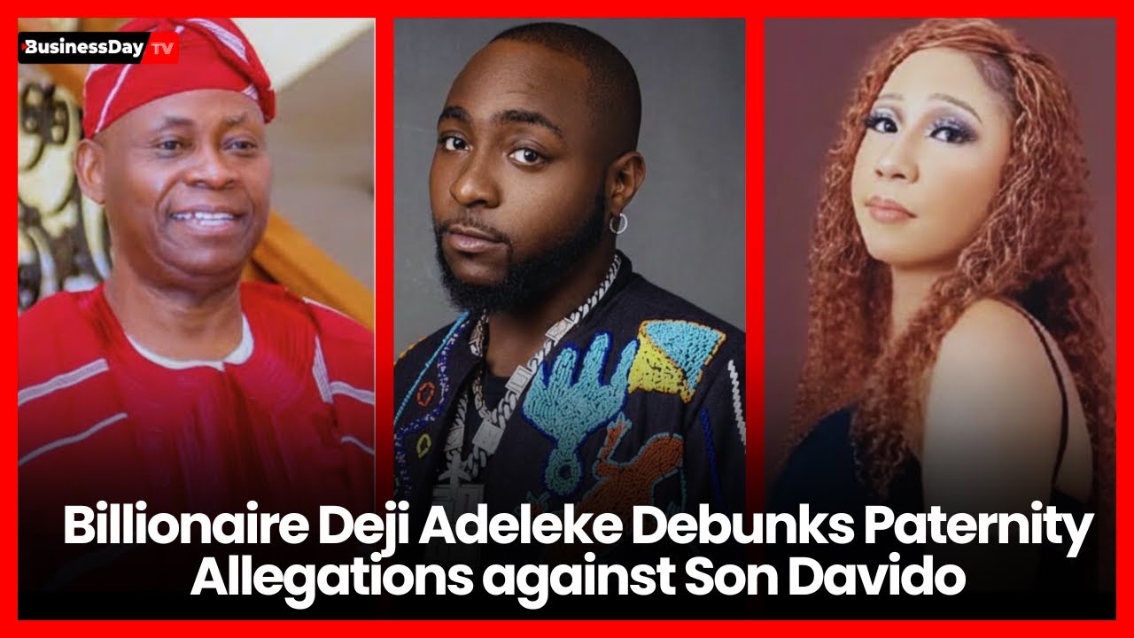 Billionaire Deji Adeleke Debunks Paternity Allegations against Son Davido