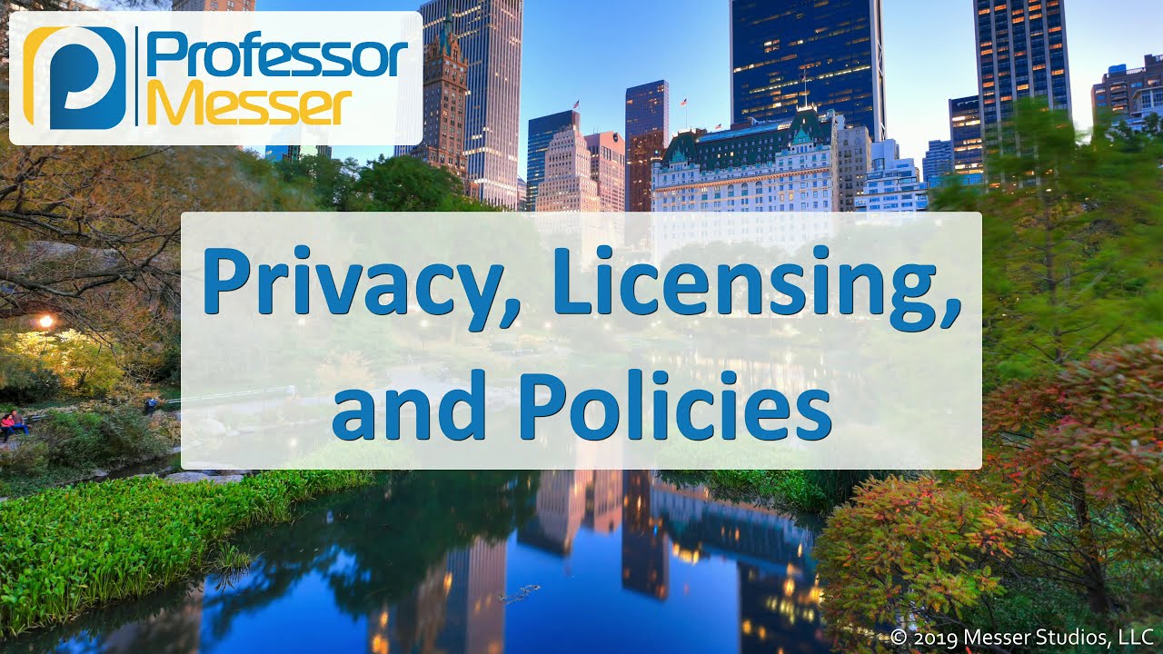 Privacy, Licensing, and Policies - CompTIA A+ 220-1002 - 4.6