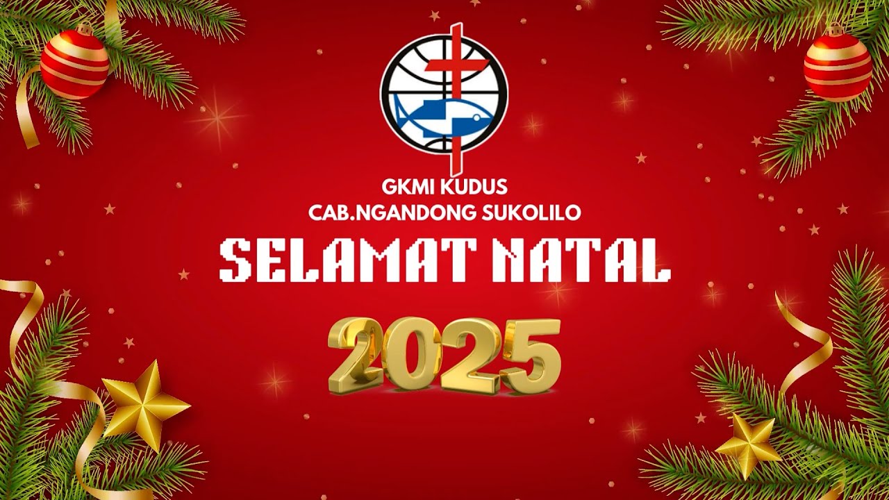 PERAYAAN NATAL 2025 / GKMI KUDUS CAB.NGANDONG SUKOLILO PATI