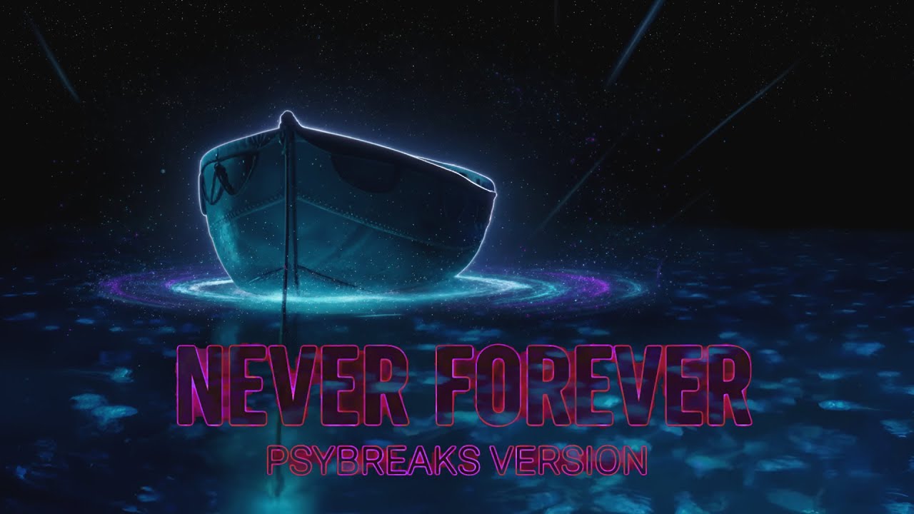 Open Source - Never Forever (Psybreaks Version)