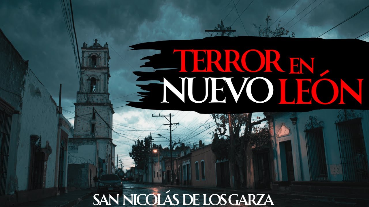 2 HORAS Y 9 HISTORIAS de TERROR  OCURRIDAS en NUEVO LEÓN (ESPECIAL SAN NICOLÁS DE LOS GARZA)