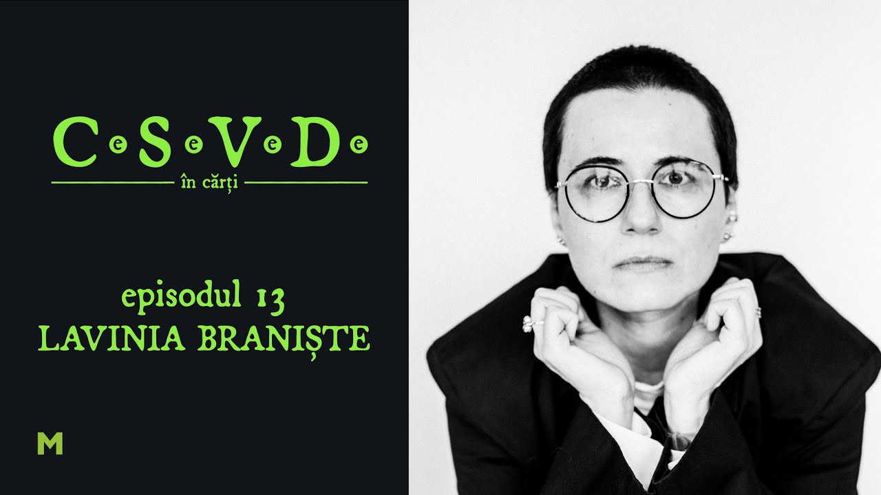 CSVD în cărți | E13 | Lavinia Braniște