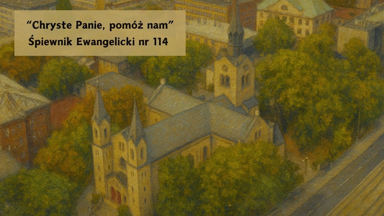 Chryste Panie, pomóż nam - Śpiewnik Ewangelicki nr 114