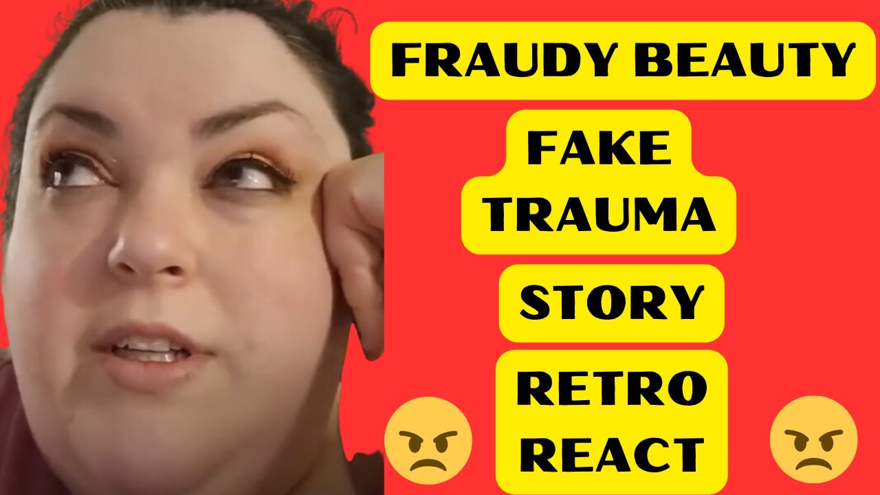 FRAUDY BEAUTY FAKE TRAUMA STORY RETRO REACT