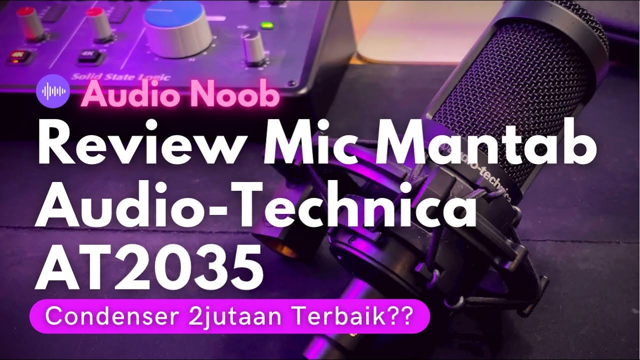 Review Mic Audio Technica AT2035 ❗️ Awas salah pilih