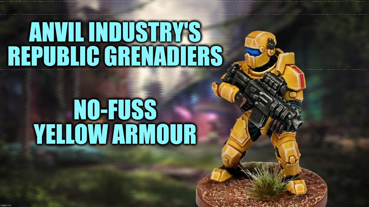 Painting Yellow Without Struggle - Anvil Industry's Republic Grenadiers [How I Paint Things]
