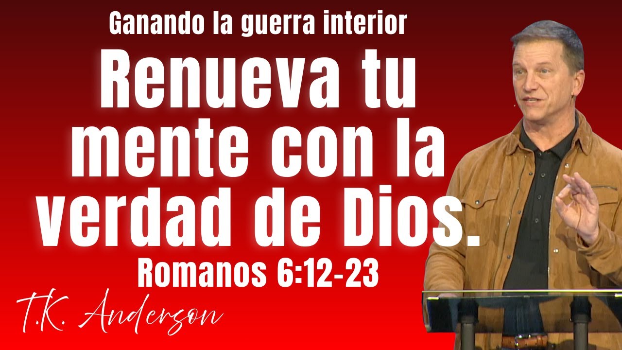 Renueva tu mente con la verdad de Dios - Romanos 6:12-23