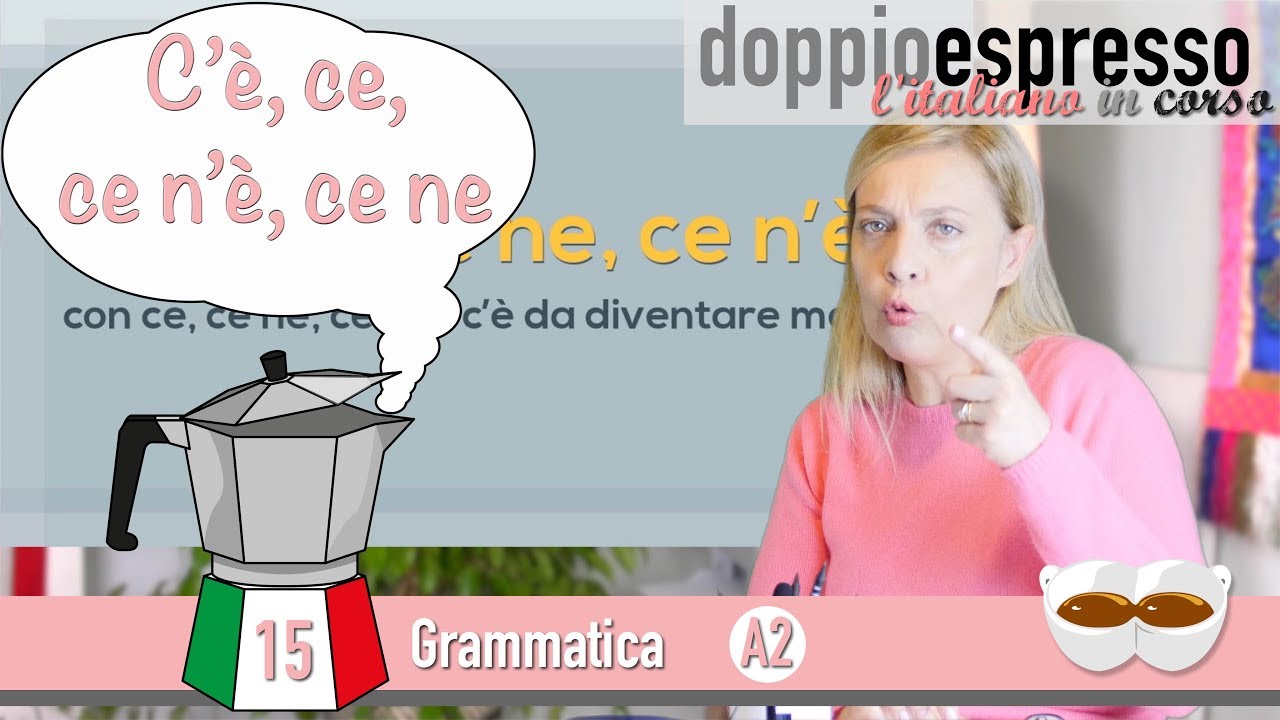 Come, quando e perché usare: c'è; ce; ce n'è; ce ne - Grammatica Italiana - Level A2