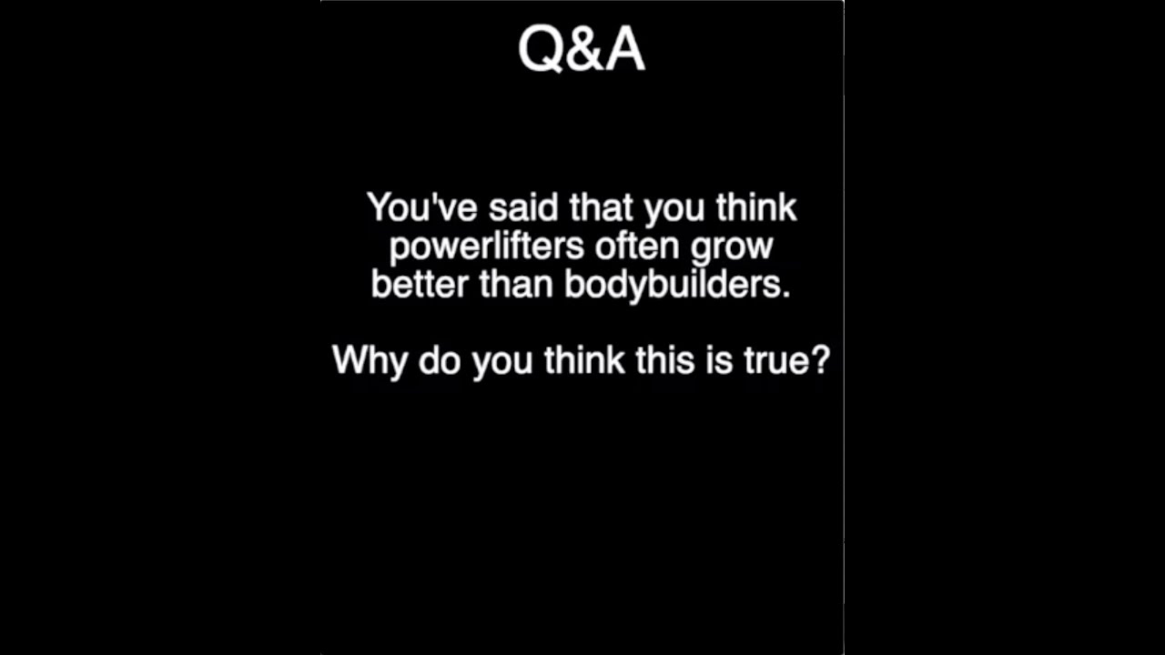 Q&A: Why Do Powerlifters Grow Better Than Bodybuilders?