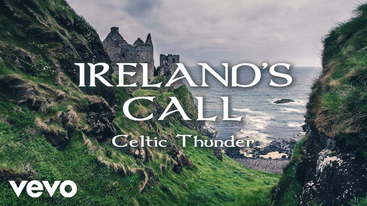 Celtic Thunder - Ireland's Call (Lyric Video)