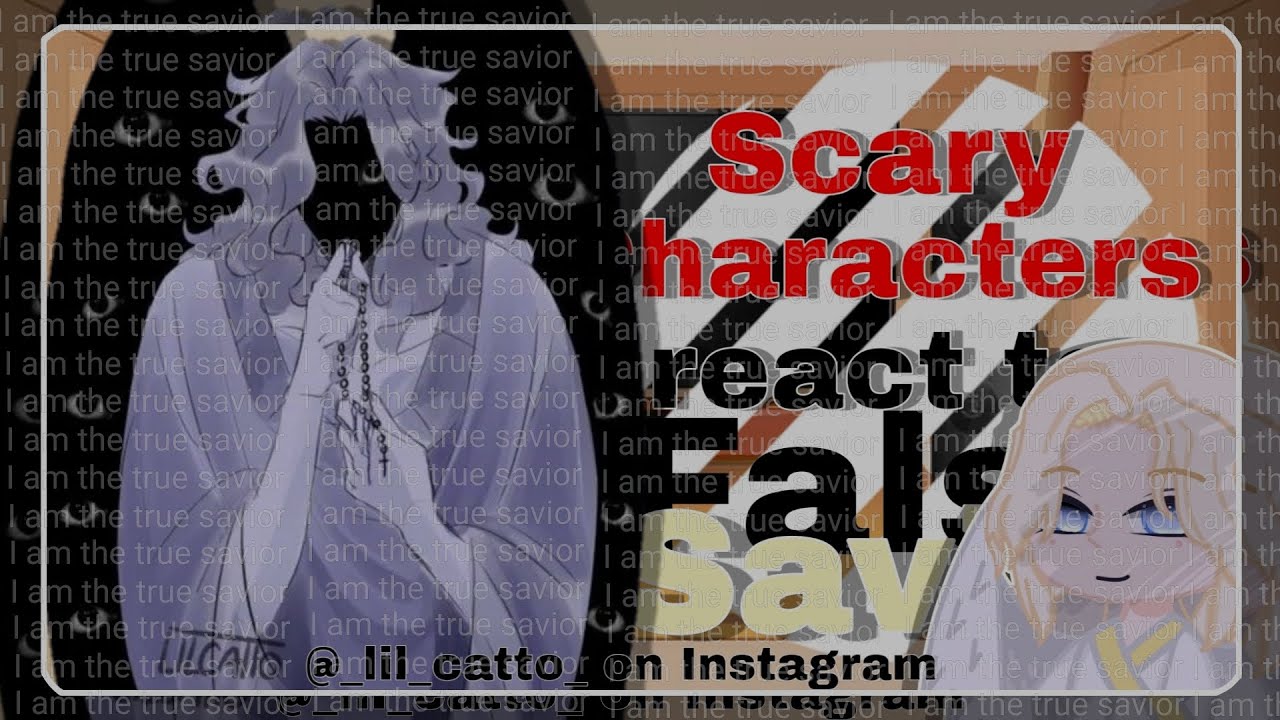 •|| 🙂 ||• Scary Characters react to Gabriel / False Savior {• 8/8 || 🇧🇷🇺🇸 || ⚠️13+⚠️ •} •|| 🙂 ||•