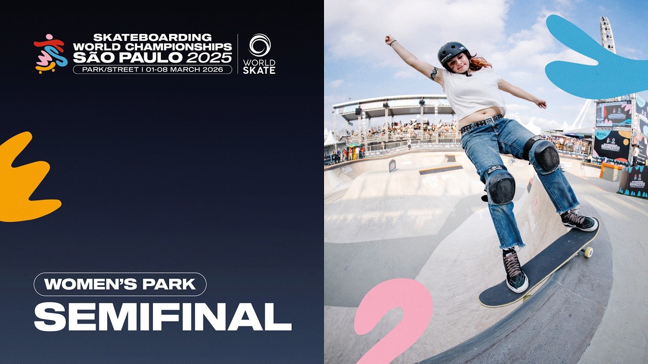 WST SKATEBOARDING WORLD CHAMPIONSHIPS 2025 SÃO PAULO - Semifinal Women’s Park