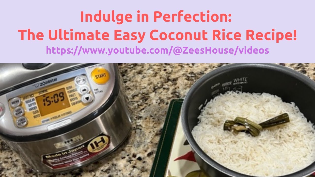 Effortless Delightful, Creamy Coconut Rice Recipe with Zojirushi, or any Rice Cooker; YUMMY!