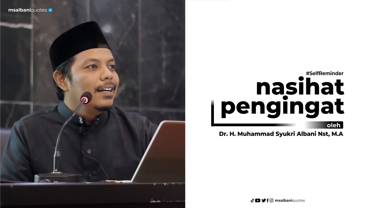 #SelfReminder | Ustadz Dr. H. M. Syukri Albani Nst, M.A