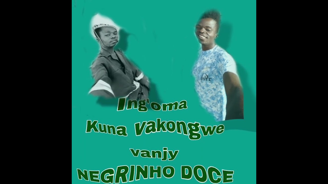Negrinho Doce# official audio# de ritmo da iniciação kuna vakongwe vanji ku Mueda bairro LILONDO