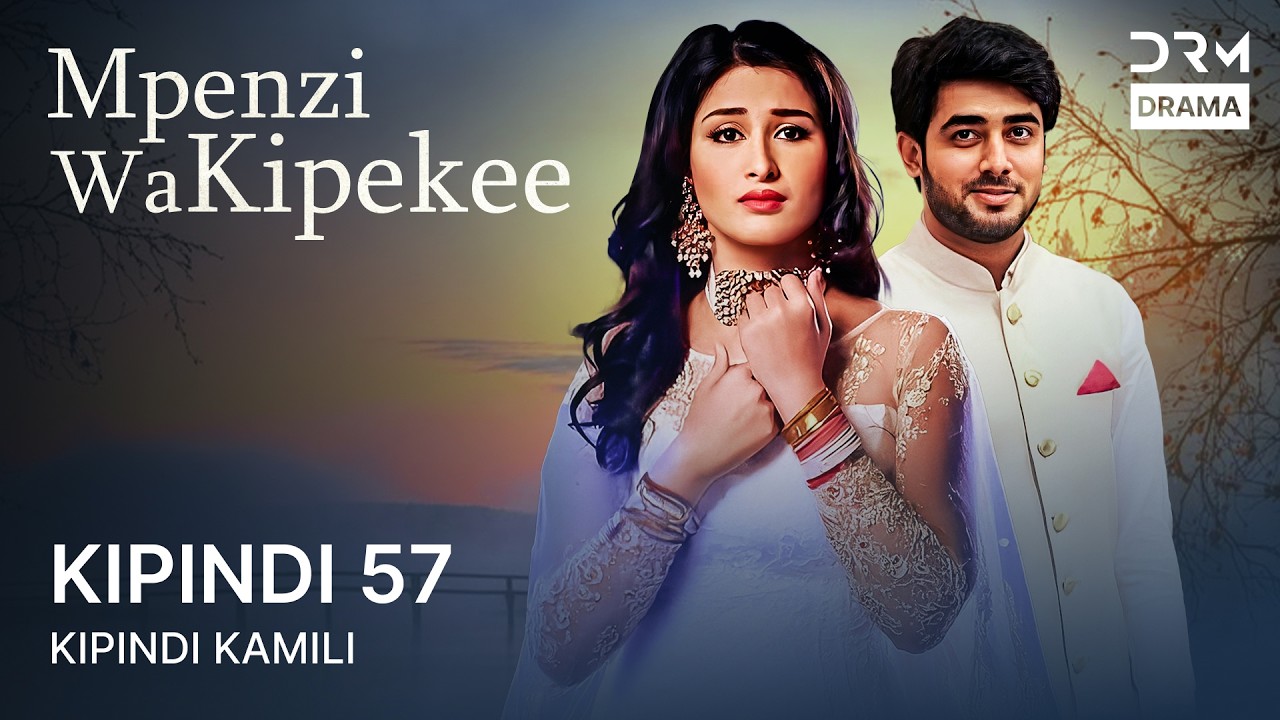 Mpenzi wa Kipekee | Sehemu ya 57 | Piya Albela | Tamthilia ya Kihindi kwa Kiswahili
