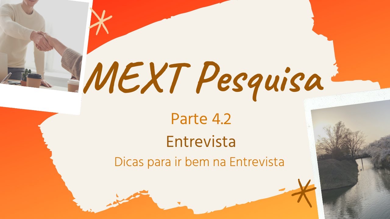 MEXT Pesquisa 4.2 – E durante a Entrevista? Dicas para durante e depois dessa etapa!