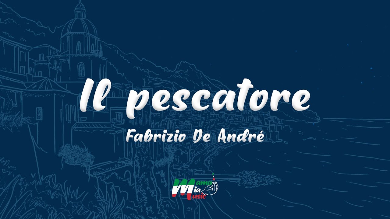 Fabrizio De Andr&eacute; - Il pescatore (Testo / Lyrics)