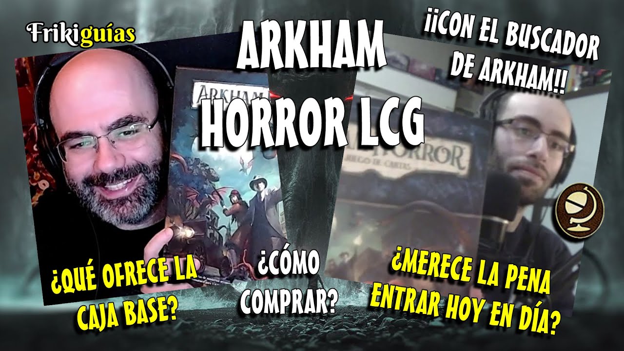 Arkham Horror LCG - FFG - ¿Merece la pena iniciarse hoy? ¿Cómo hacerlo? - ¡Con @ElBuscadordeArkham !