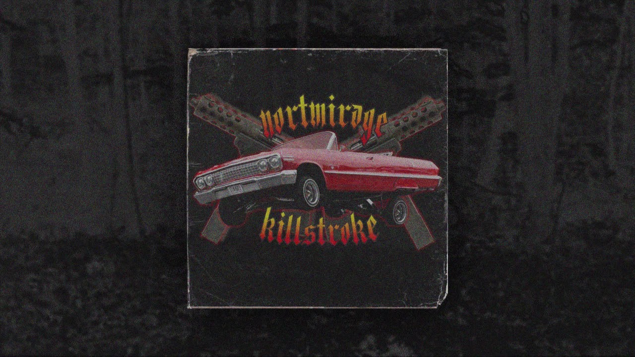 NORTMIRAGE - KILLSTROKE MIXXX