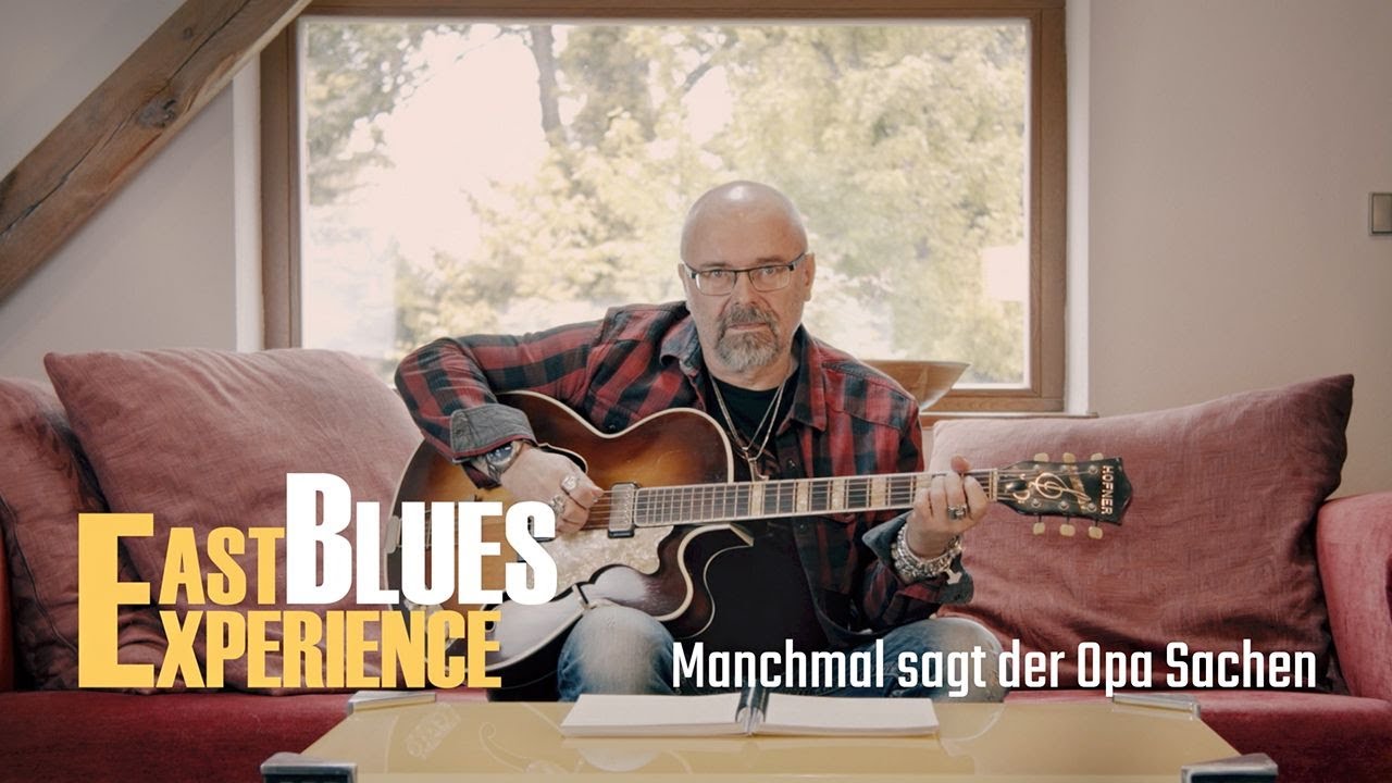 East Blues Experience: Manchmal sagt der Opa Sachen 👴 🎶 (Offizielles Musikvideo)