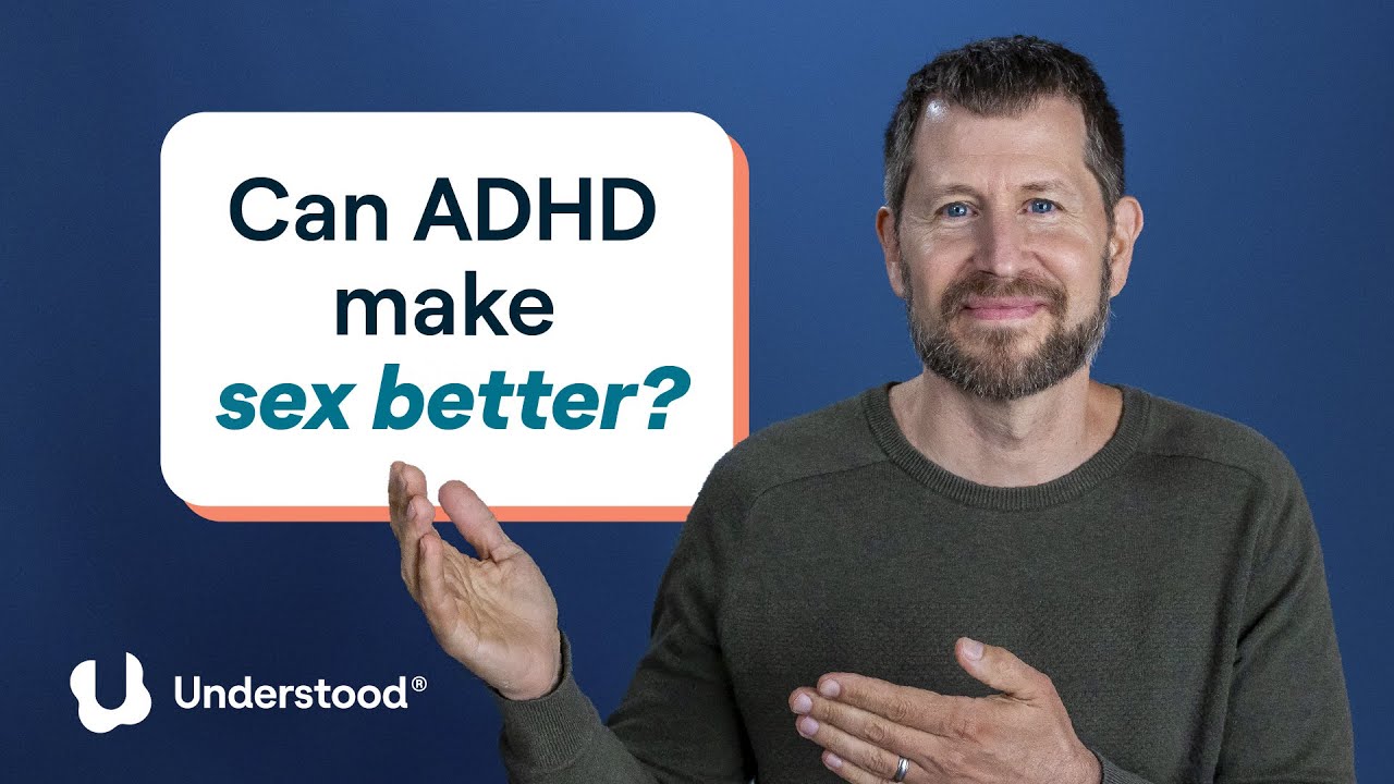 Does ADHD affect your sex life? | Experts answer the internet’s biggest questions on ADHD and sex