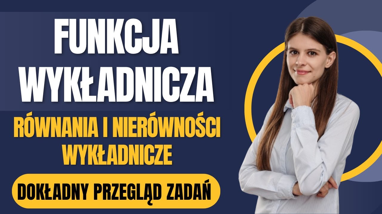 Funkcja wykładnicza, równania i nierówności wykładnicze  Dokładny przegląd zadań