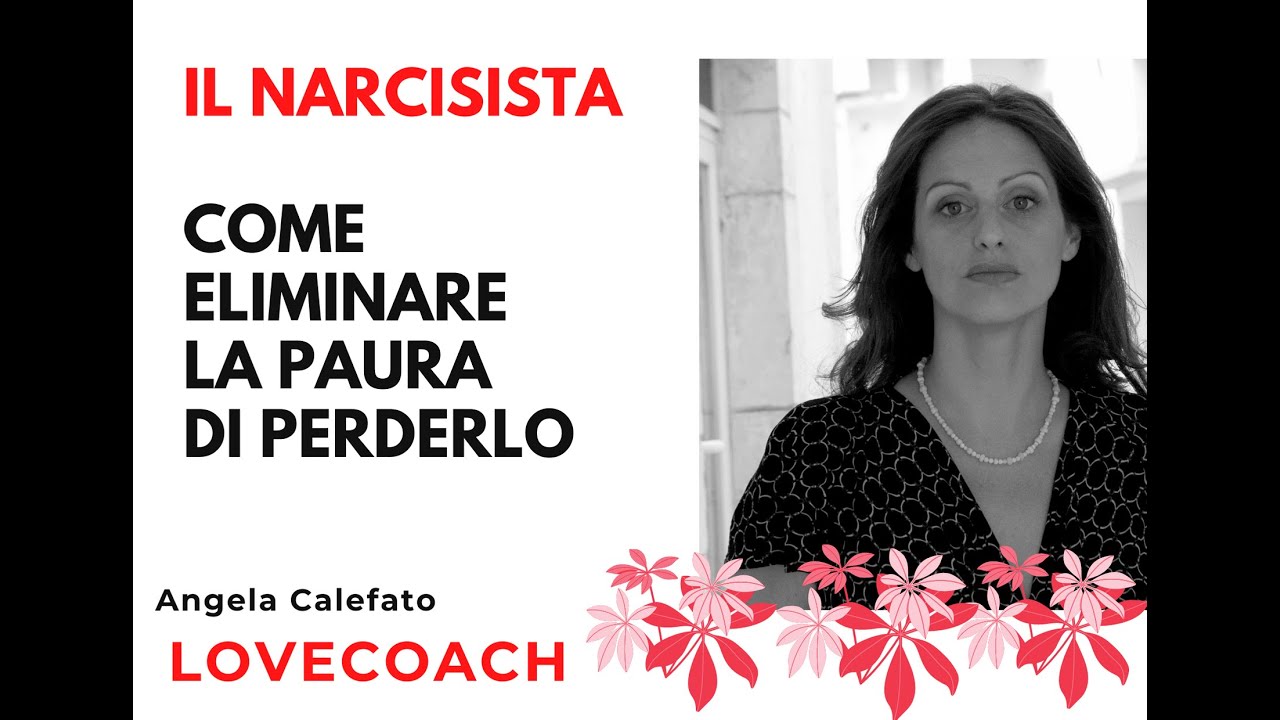 COME ELIMINARE LA PAURA DI PERDERE IL NARCISISTA